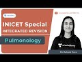 INICET Special Integrated Revision | Pulmonology | Unacademy Live NEET PG by Dr Zainab Vora