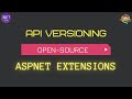 ApiVersioning | AspNetExtensions | Open-Source Project
