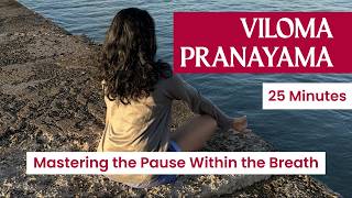 Viloma Pranayama — Mastering the Pause Within the Breath | Yogsutras By Samidha