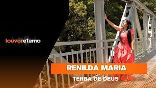 Renilda Maria - Terra de Deus - CLIPE OFICIAL - LOUVOR ETERNO