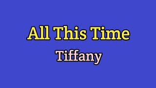 All This Time - Tiffany (Lyrics Video)