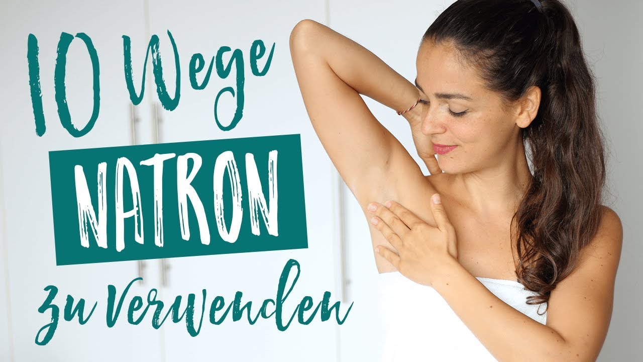 10 WEGE NATRON ZU VERWENDEN | Natron für Bad, Haushalt und Gesundheit