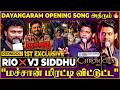 "Siddhu மச்சான் Director-ஆ மிரட்டி விட்டான் 🔥 அதும் அந்த Opening Song"😱 Rio❌Vj Siddhu -1st Exclusive