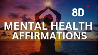 Mental Health Affirmations For Instant Anxiety Relief [8D AUDIO}