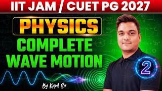 iit jam / cuet pg physics 2027 | Wave motion -2 | msc entrance preparation | iit jam physics