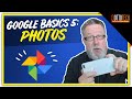 Google Photos - Google Basics Part 5