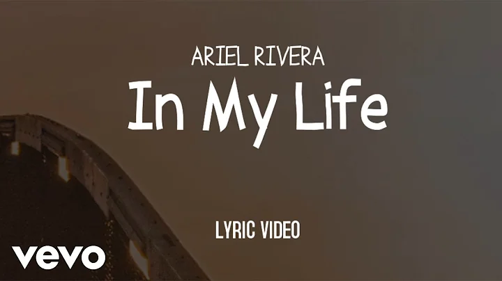 Ariel Rivera - In My Life [Lyric Video]