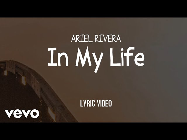 Ariel Rivera - In My Life [Lyric Video] class=
