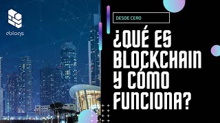 ¿Qué es Blockchain y cómo funciona? ¡En Ebloqs te explicamos!