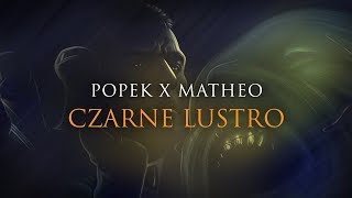 Video thumbnail of "Popek x Matheo - Czarne lustro"