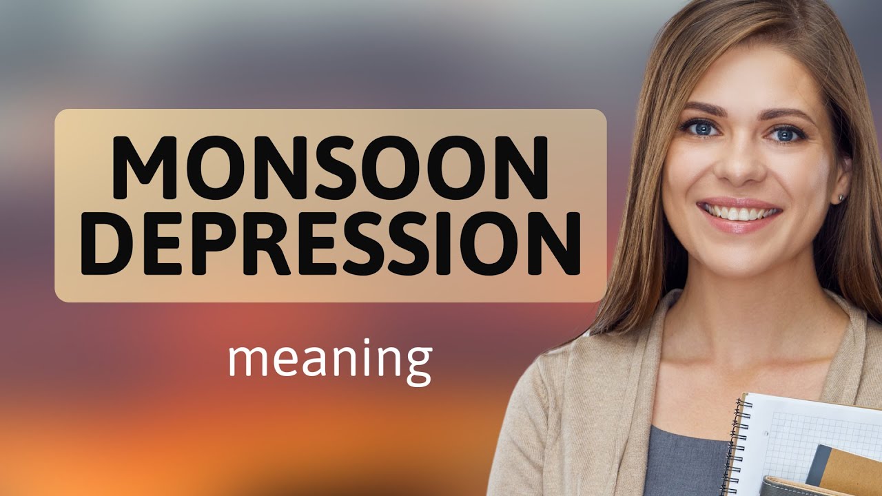 Understanding Monsoon Depression: A Dive into Weather Phenomena