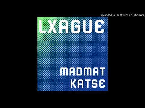 Madmat ft.Katse  Lxague