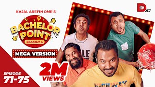 Bachelor Point | Season 4 | MEGA VERSION | EP 71- 75 | Kajal Arefin Ome | Dhruba Tv Drama Serial