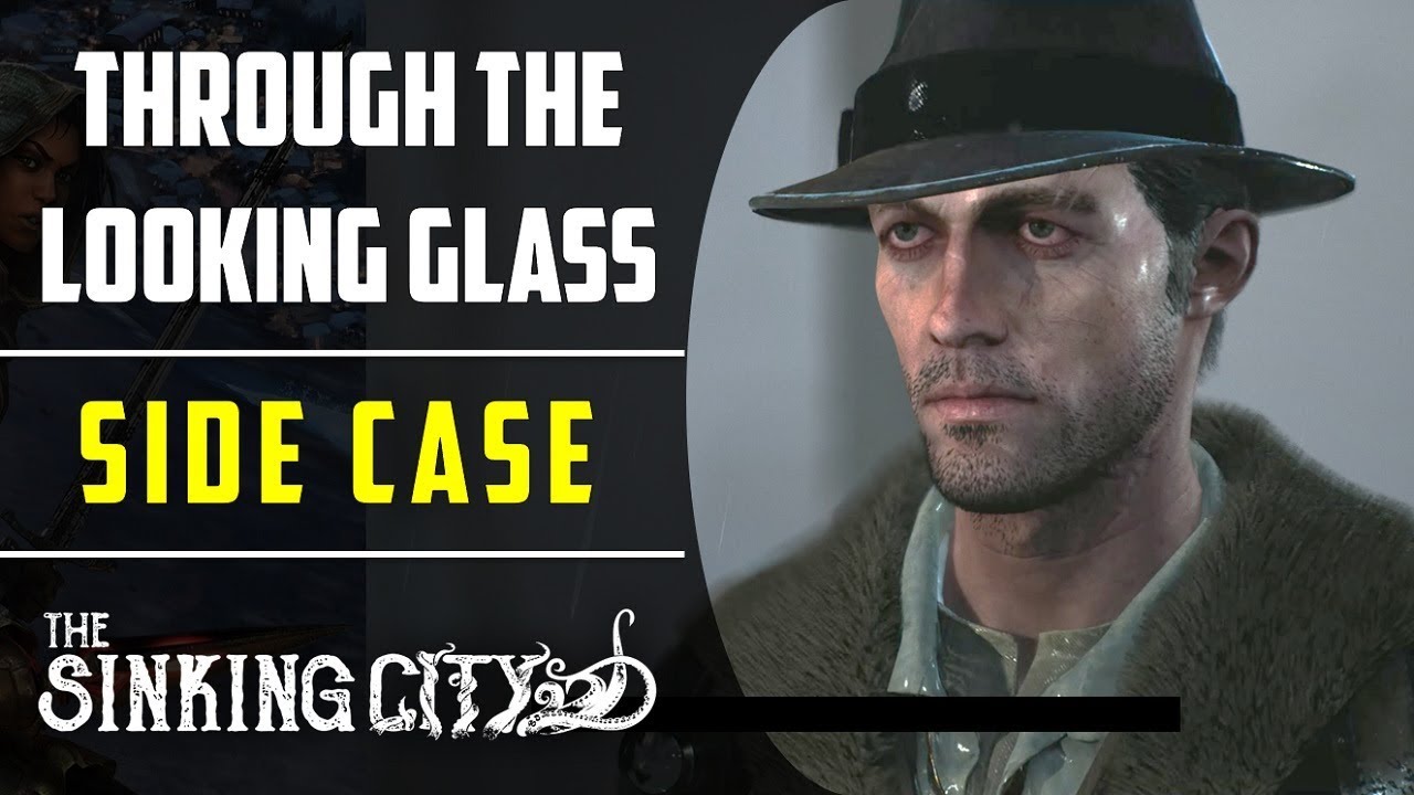 Through The Looking Glass Side Case The Sinking City