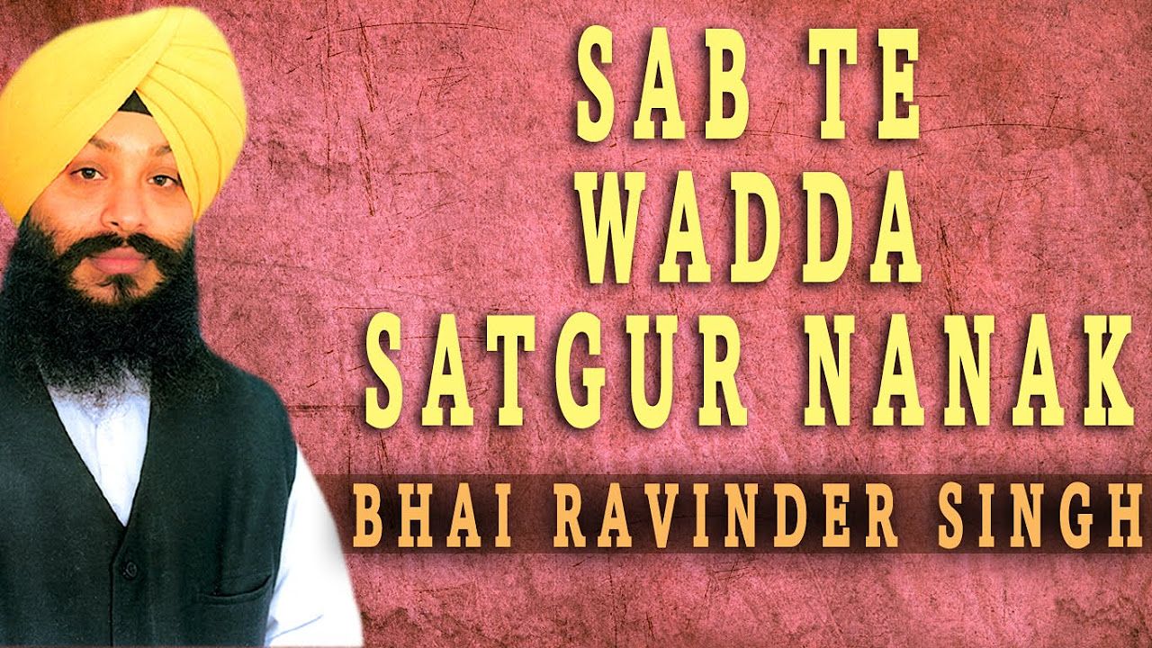 Bhai Ravinder Singh   Sab Te Wadda Satgur Nanak   Satgur Pass Benantiyan