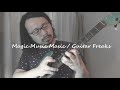 #2 Magic Music Magic /GUITAR FREAKS  COVER