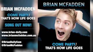 Brian McFadden - Come Party / That's How Life Goes