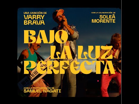 Bajo La Luz Perfecta - VARRY BRAVA ft. Sole Morente (con la participacin de Samuel Nagati)