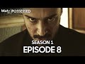 Possessed  episode 8 hindi dubbed 4k  season 1  sahipli  