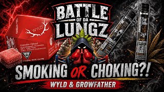 Battle Of Da Lungz;Smoking Or Choking?!Wyld Gummies &amp; The Growfather Preroll🌿 Ft. MindLift Dispo