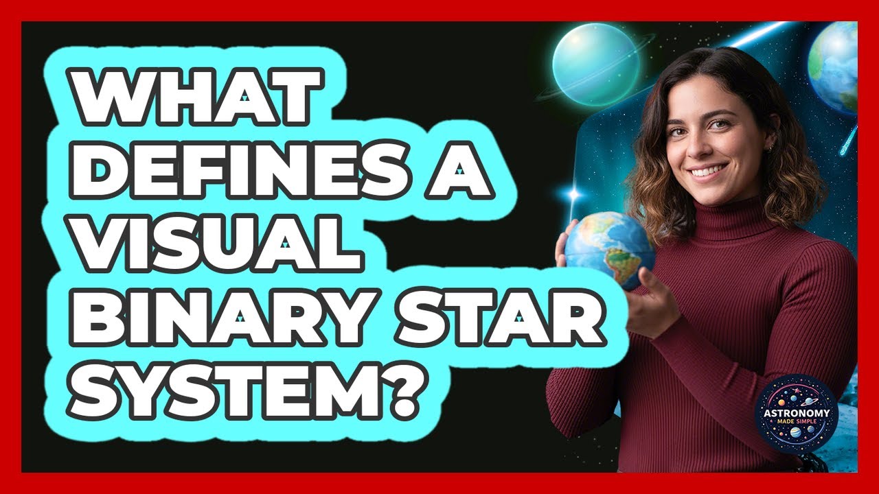 What Defines A Visual Binary Star System?