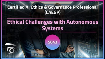 Ethical Challenges with Autonomous Systems | Exclusive Lesson