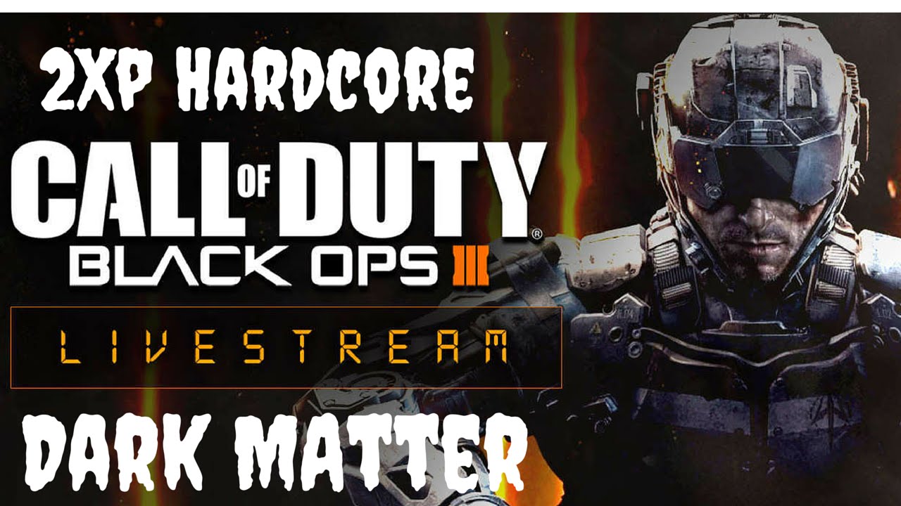 BLACK OPS 3 2XP HARDCORE LIVE STREAM!!