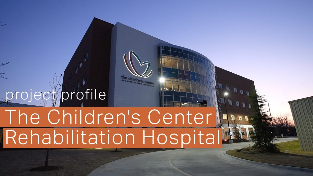 Project Profile Children's Center Rehabilitation Hospital YouTube