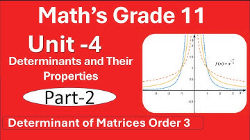 2. Maths Grade 11 Unit 4 Determinant| Part 2 Determinants of Matrices Order 3 | New Curriculum