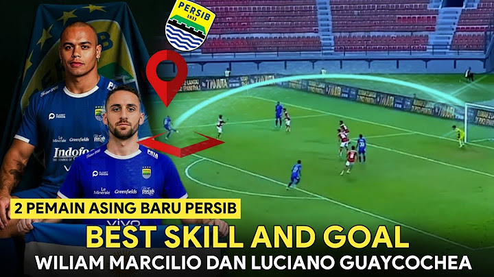 SKILL AND GOAL WILIAM MARCILO DAN LUCIANO GUAYCOCHEA🔥Pemain Asing Baru Persib Bandung