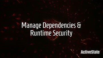 Managing Dependencies & Runtime Security: On-Demand Webinar Promo
