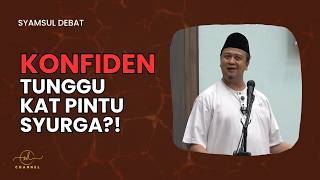 Konfiden Tunggu Kat Pintu Syurga?!