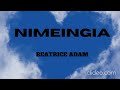 Beatrice Adam Nimeingia Official Audio Beatrice Adam Nimeingia Official Audio