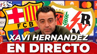 XAVI HERNANDEZ, EN DIRECTO | Rueda de prensa PREVIA FC BARCELONA - RAYO VALLECANO