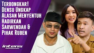 Densu Ungkap Alasan hadirkan Sarwendah & Pihak Ruben | Intens Investigasi | Eps 7015