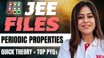 Periodic Properties | JEE FILES - Quick Theory + TOP PYQs | JEE 2025 | #monicabedi #jee2025 #jeepyq