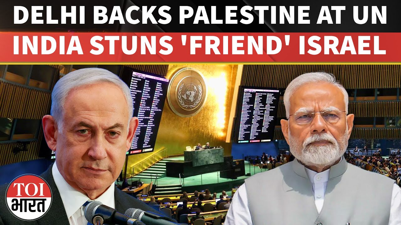India Votes Against Israel, Supports Palestine’s Statehood In Dramatic UN General Assembly Move