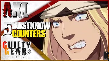 How to Beat Axl in Guilty Gear Strive Guide | 5 Must know Counters