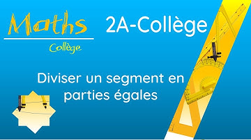Comment diviser un segment en parties égales 2ASC