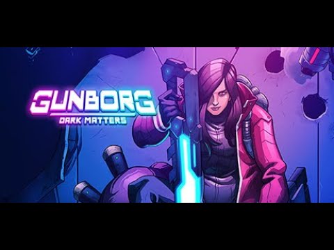 Gunborg: Dark Matters Hardcore S+ 100% Walkthrough