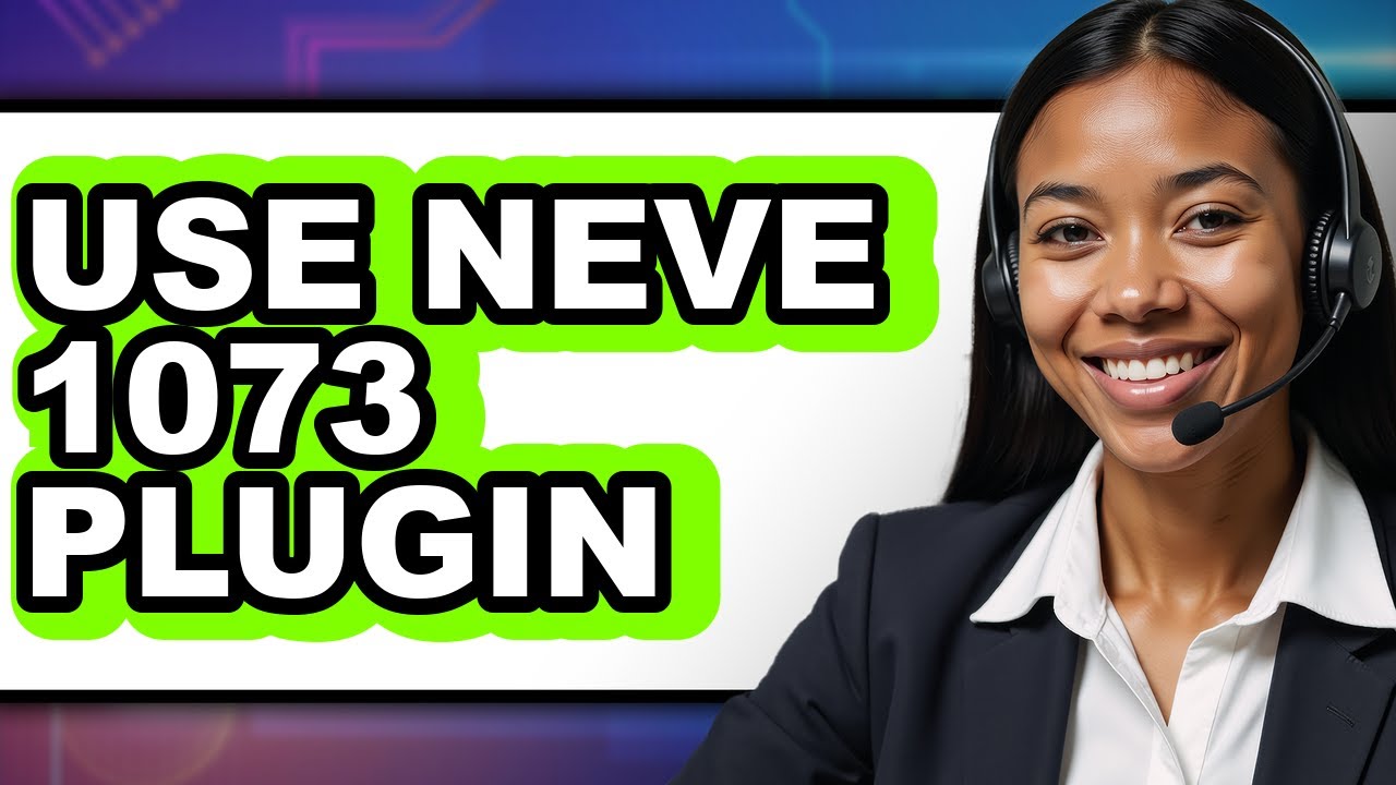 How to Use Neve 1073 Plugin 2025 - Full Guide