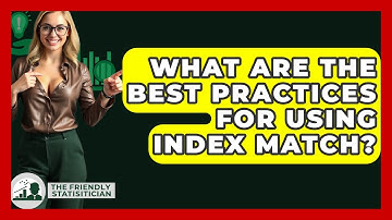 What Are The Best Practices For Using INDEX MATCH? - The Friendly Statistician