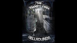 The Transylvania Hellhounds Amityville Whore