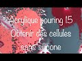 Acrylic pouring 15 - Créer des cellules sans silicone c'est possible !
