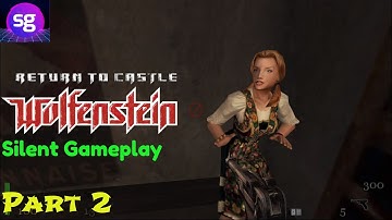 Return to Castle Wolfenstein  Silent Gameplay Part 2