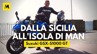 Dalla Sicilia all'Isola di Man sulla Suzuki GSX-S1000 GT