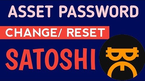 How To Change Or Reset Satoshi Asset Password