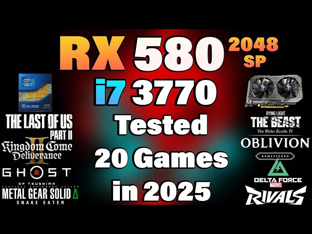 i7 3770 + RX 580 2048SP - Tested 20 Games in 2025 - YouTube