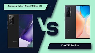 Samsung Galaxy Note 20 Ultra 5G Vs Vivo X70 Pro Plus - Full Comparison [Full Specifications]