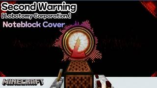 Second Warning Minecraft Noteblock Cover Lobotomy Corporation Ost Nbs Ver.